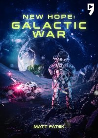 Nowa nadzieja: Galaktyczna Wojna. Księga 1 - Matt Fatek - ebook