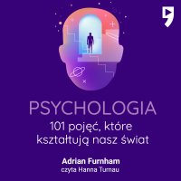 Psychologia. 101 pojęć, które kształtują nasz świat - Adrian Furnham - audiobook