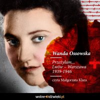 Przeżyłam. Lwów – Warszawa 1939-1946 - Wanda Ossowska - audiobook