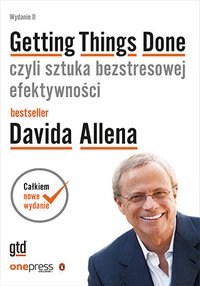 Getting Things Done, czyli sztuka bezstresowej efektywności - David Allen - ebook