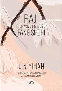 Raj pierwszej miłości Fang Si-chi - Yihan Lin - ebook