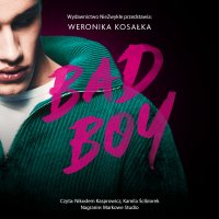 Bad Boy - Weronika Kosałka - audiobook