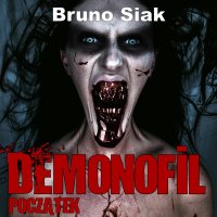 Demonofil. Początek. - Bruno Siak - ebook