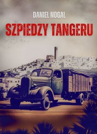 Szpiedzy Tangeru - Daniel Nogal - audiobook