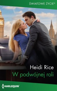 W podwójnej roli - Heidi Rice - ebook