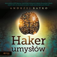 Haker umysłów - Andrzej Batko - audiobook