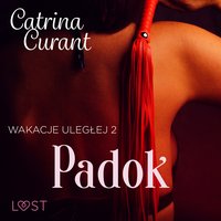 Wakacje uległej 2: Padok – seria erotyczna BDSM - Catrina Curant - audiobook