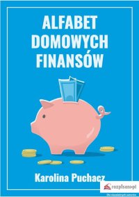 Alfabet domowych finansów - Karolina Puchacz - ebook