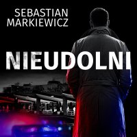 Nieudolni - Sebastian Markiewicz - audiobook