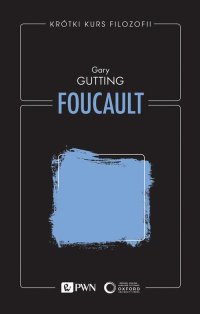 Krótki kurs filozofii. Foucault - Gary Gutting - ebook