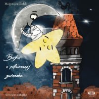 Bajka o Potłuczonej Gwiazdce - Małgorzata Cudak - audiobook