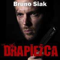 Drapieżca - Bruno Siak - audiobook