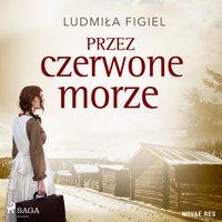 Przez czerwone morze - Ludmiła Figiel - audiobook