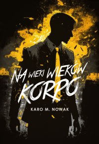 Na wieki wieków korpo - Karo M. Nowak - ebook