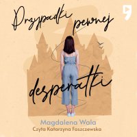 Przypadki pewnej desperatki - Magdalena Wala - audiobook