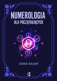 Numerologia dla początkujących - Gerie Bauer - ebook