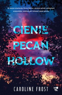 Cienie Pecan Hollow - Caroline Frost - ebook