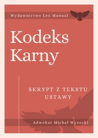 Kodeks karny - Skrypt z tekstu ustawy - Michał Wysocki - ebook