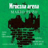 Mroczna arena - Mario Puzo - audiobook