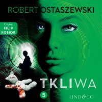 Tkliwa. Część 5 - Robert Ostaszewski - audiobook