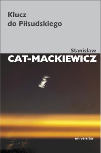 Klucz do Piłsudskiego - Stanisław Cat-Mackiewicz - ebook