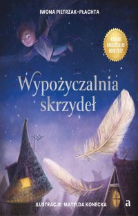 Wypożyczalnia skrzydeł. Opowieść o magii czytania - Iwona Pietrzak-Płachta - ebook