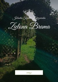 Zielona Brama - Jolanta Knitter-Zakrzewska - ebook
