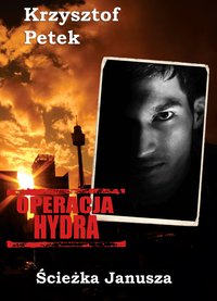 OPERACJA HYDRA - Ścieżka Janusza - Krzysztof Petek - ebook