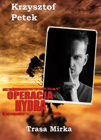 OPERACJA HYDRA - Trasa Mirka - Krzysztof Petek - ebook