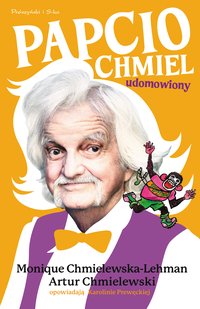 Papcio Chmiel udomowiony - Monique Chmielewska-Lehman - ebook