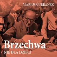 Brzechwa nie dla dzieci - Mariusz Urbanek - audiobook