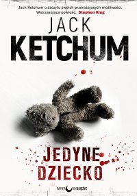 Jedyne dziecko - Jack Ketchum - ebook