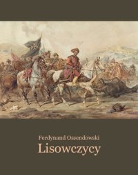 Lisowczycy. Powieść historyczna - Ferdynand A. Ossendowski - ebook