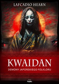 Kwaidan - Lafcadio Hearn - ebook