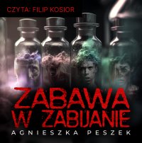 Zabawa w zabijanie. Dorota Czerwińska. Tom 4 - Agnieszka Peszek - audiobook