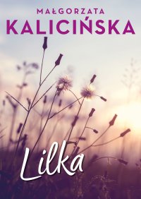Lilka - Małgorzata Kalicińska - ebook