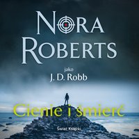 Cienie i śmierć - Nora Roberts - audiobook