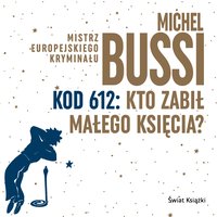 Kod 612: Kto zabił Małego Księcia? - Michel Bussi - audiobook
