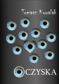Oczyska - Tomasz Kowalak - ebook