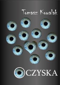 Oczyska - Tomasz Kowalak - ebook