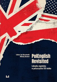 PolEnglish Revisited. Leksyka angielska w polszczyźnie XXI wieku
