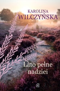 Lato pełne nadziei - Karolina Wilczyńska - ebook
