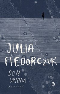 Dom Oriona - Julia Fiedorczuk - ebook
