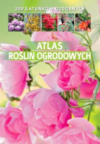 Atlas roślin ogrodowych - Agnieszka Gawłowska - ebook