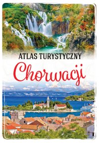Atlas turystyczny Chorwacji - Marcin Jaskulski - ebook