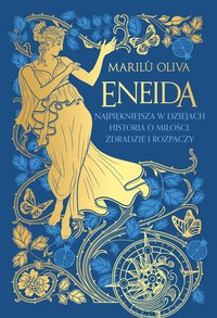 Eneida. Najpiękniejsza w dziejach historia o miłości, zdradzie i rozpaczy - Marilù Oliva - ebook