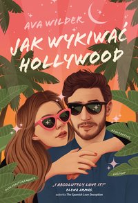 Jak wykiwać Hollywood - Ava Wilder - ebook
