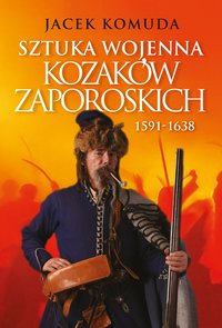 Sztuka wojenna kozaków zaporoskich - Jacek Komuda - ebook