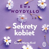 Sekrety kobiet - Ewa Woydyłło - audiobook