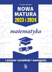 Nowa matura 2023 i 2024. Matematyka - Jarosław Jabłonka - ebook